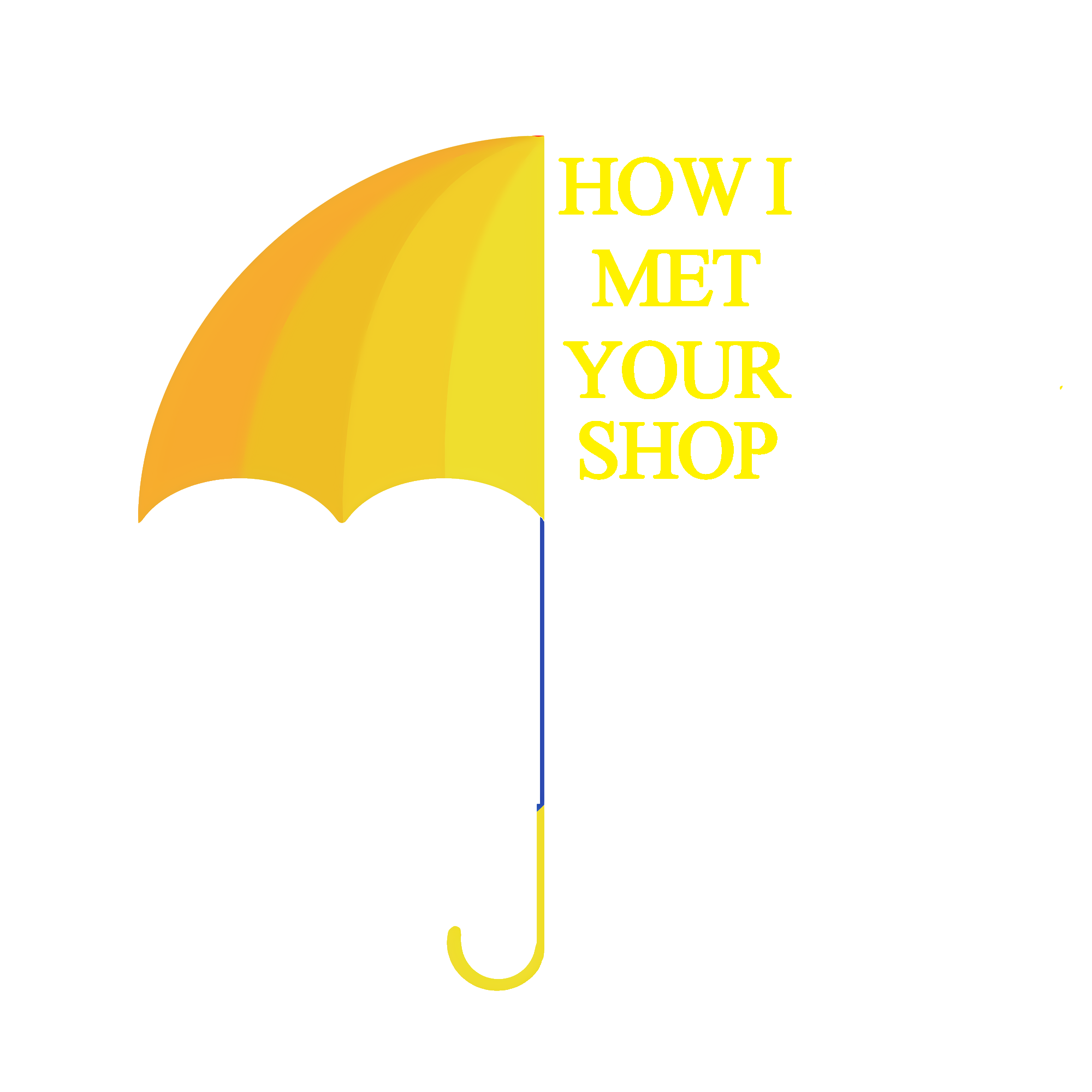 How I Met Your Shop